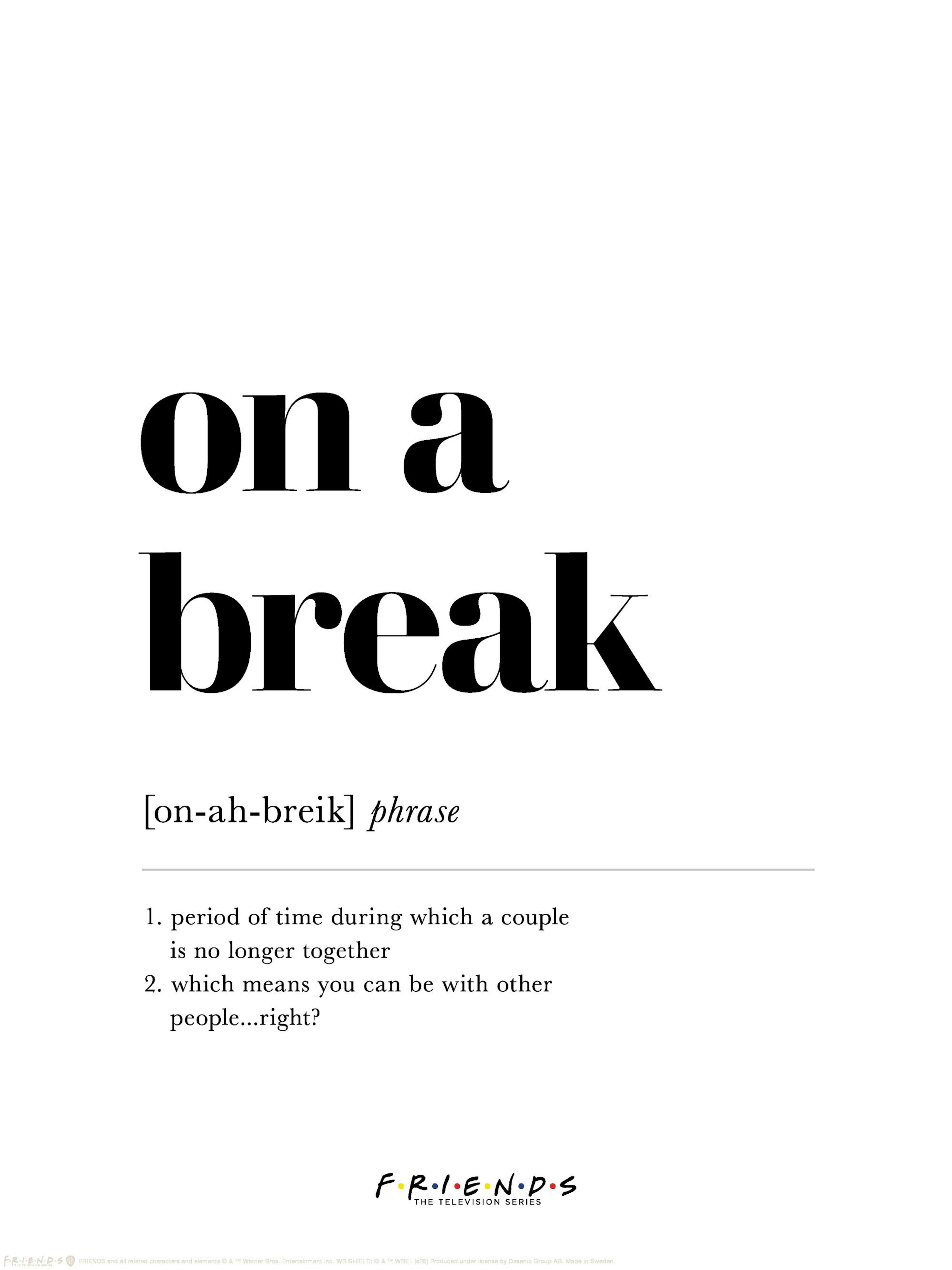 Black and white Friends TV series typographic poster with on a break definition in bold text.