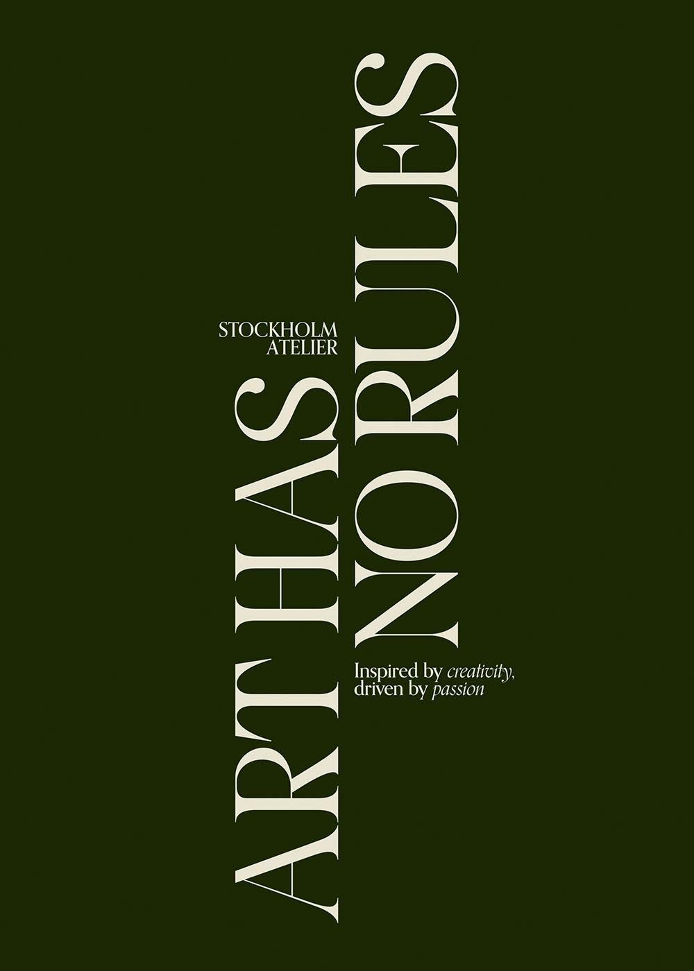 濃い緑色の背景にクリーム色の文字で「ARTHAS NORULES」と書かれたポスター。左上に「STOCKHOLM ATELIER」の文字、右下に「Inspired by creativity, driven by passion」の文字が書かれています。
