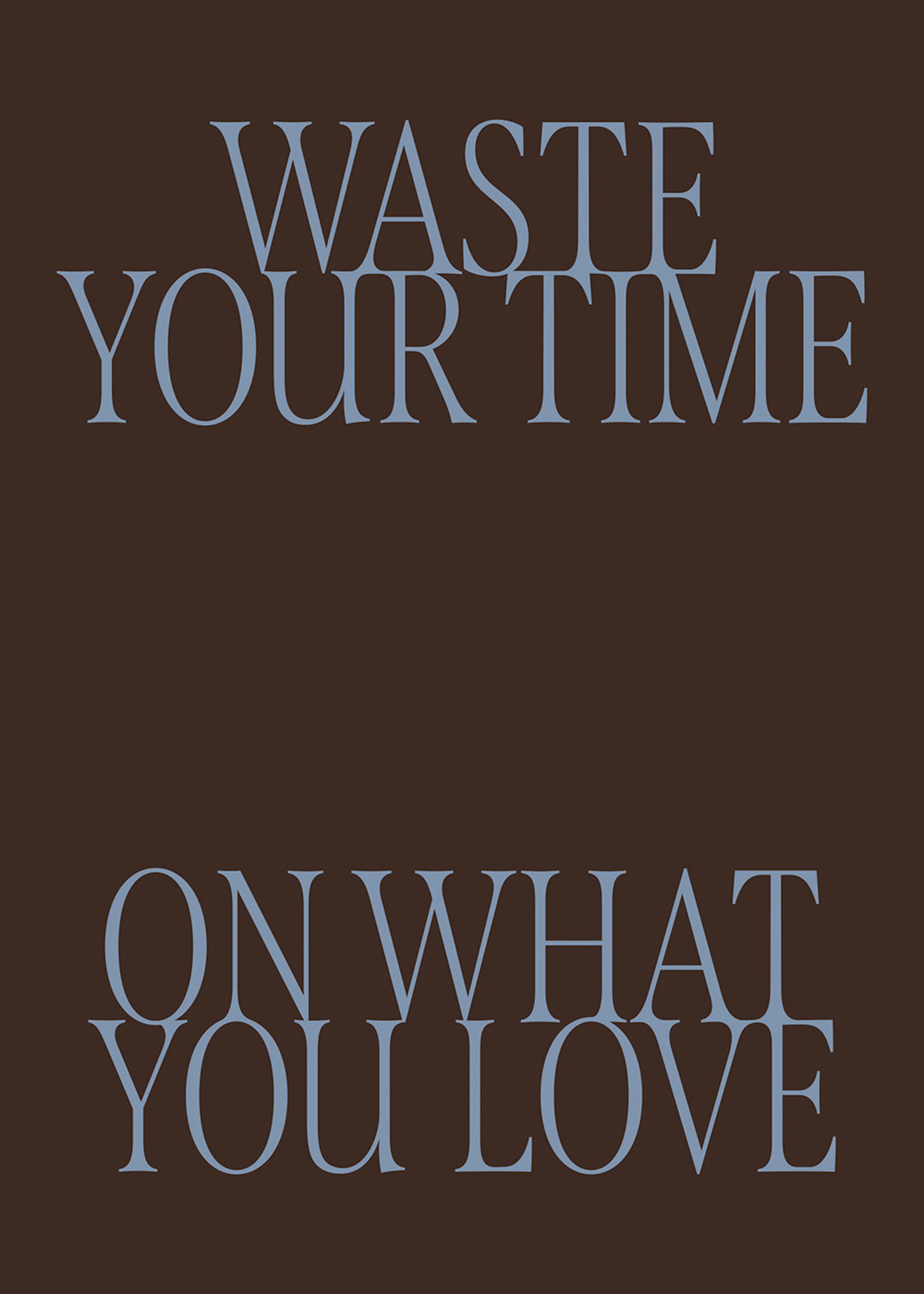 Waste Your Time Poster 0