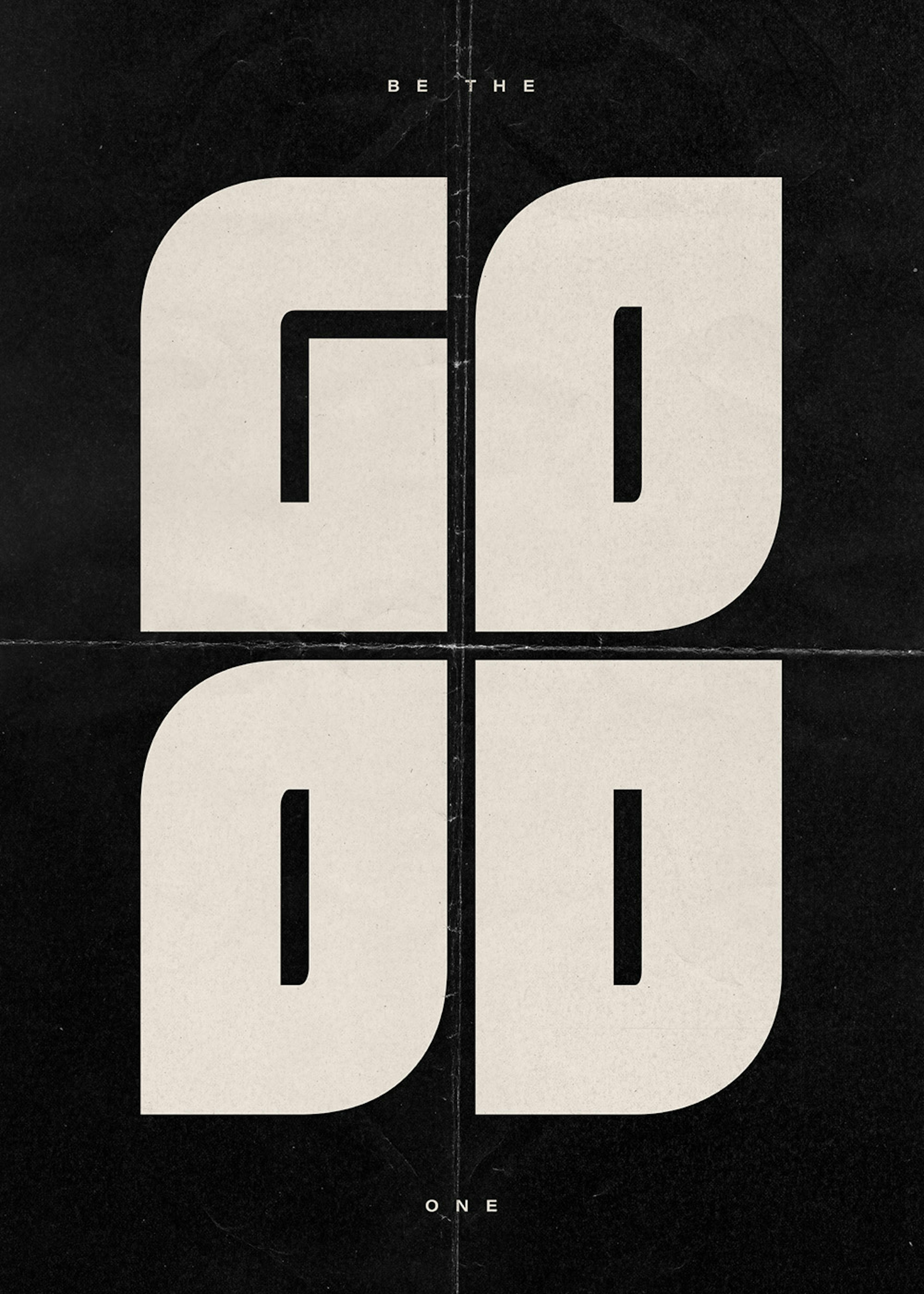 Be the Good One Print 0