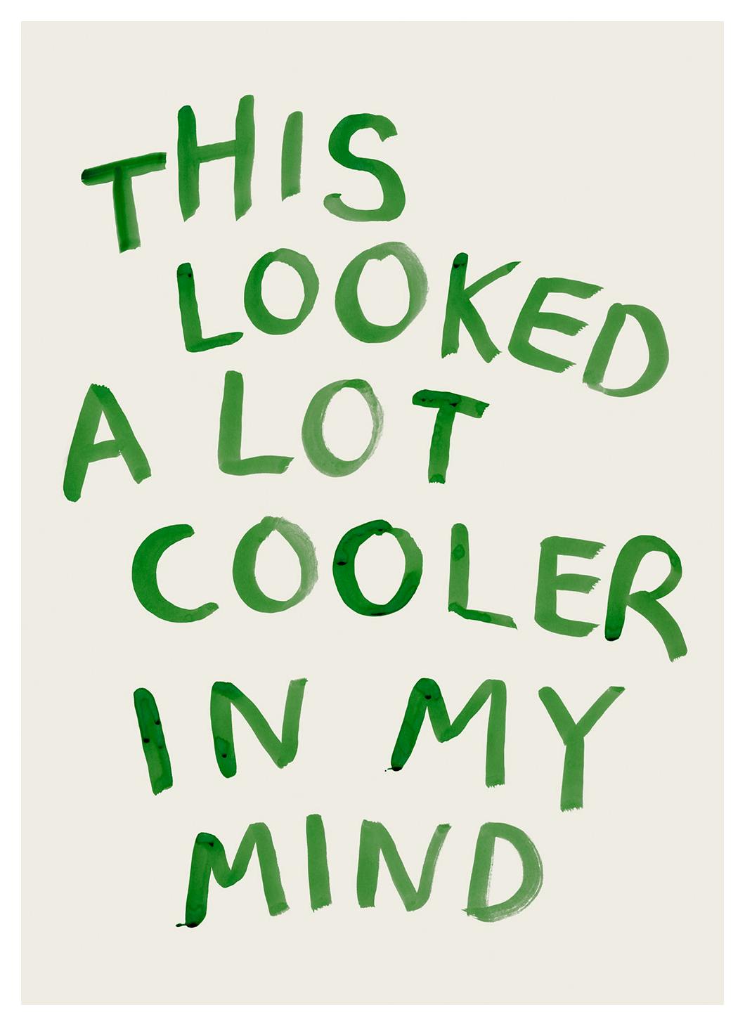 Cooler in My Mind Poster (100x150 cm) - Posters met tekst