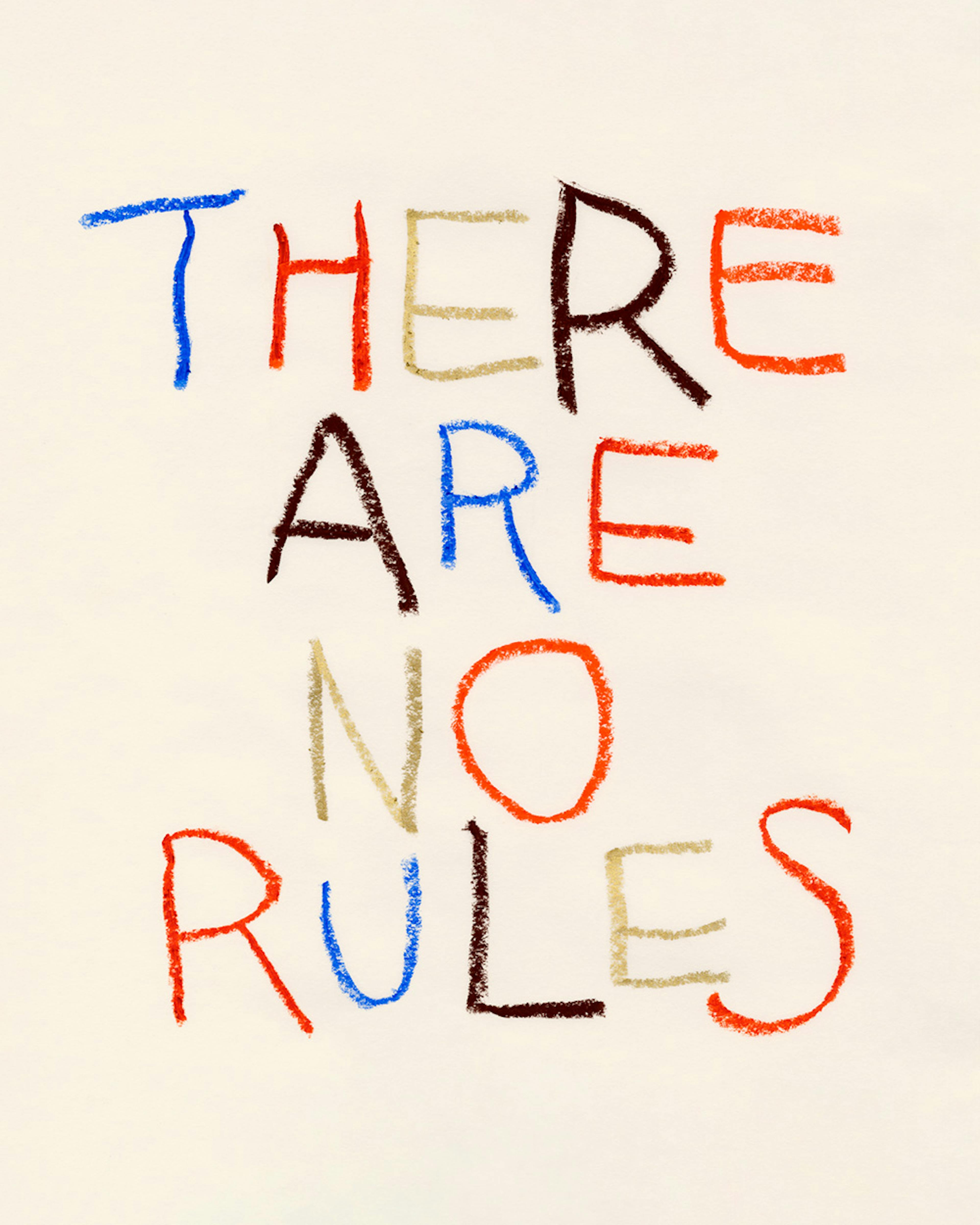 There Are No Rules Print 0