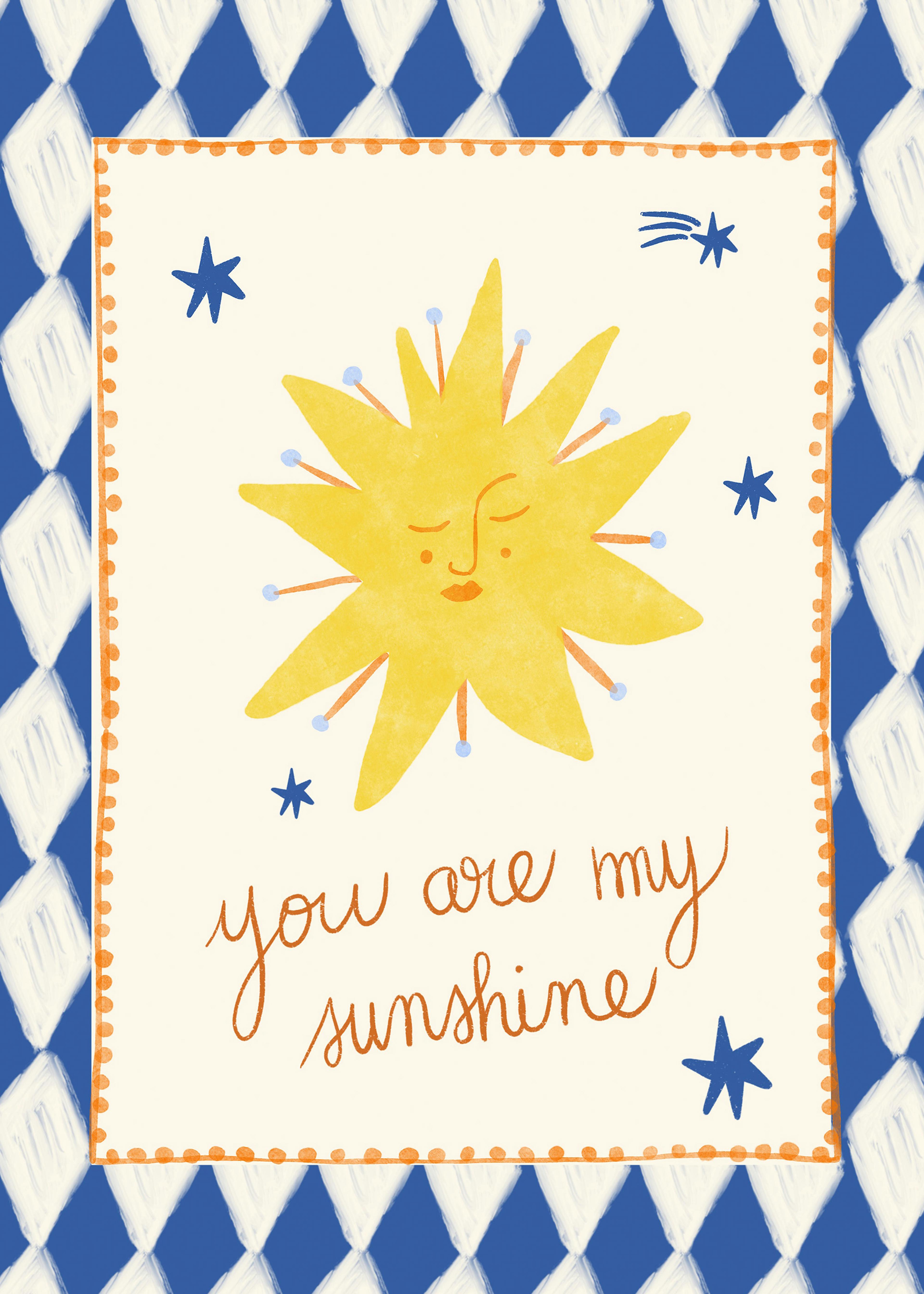 Carole Hillman - You Are My Sunshine Print 0