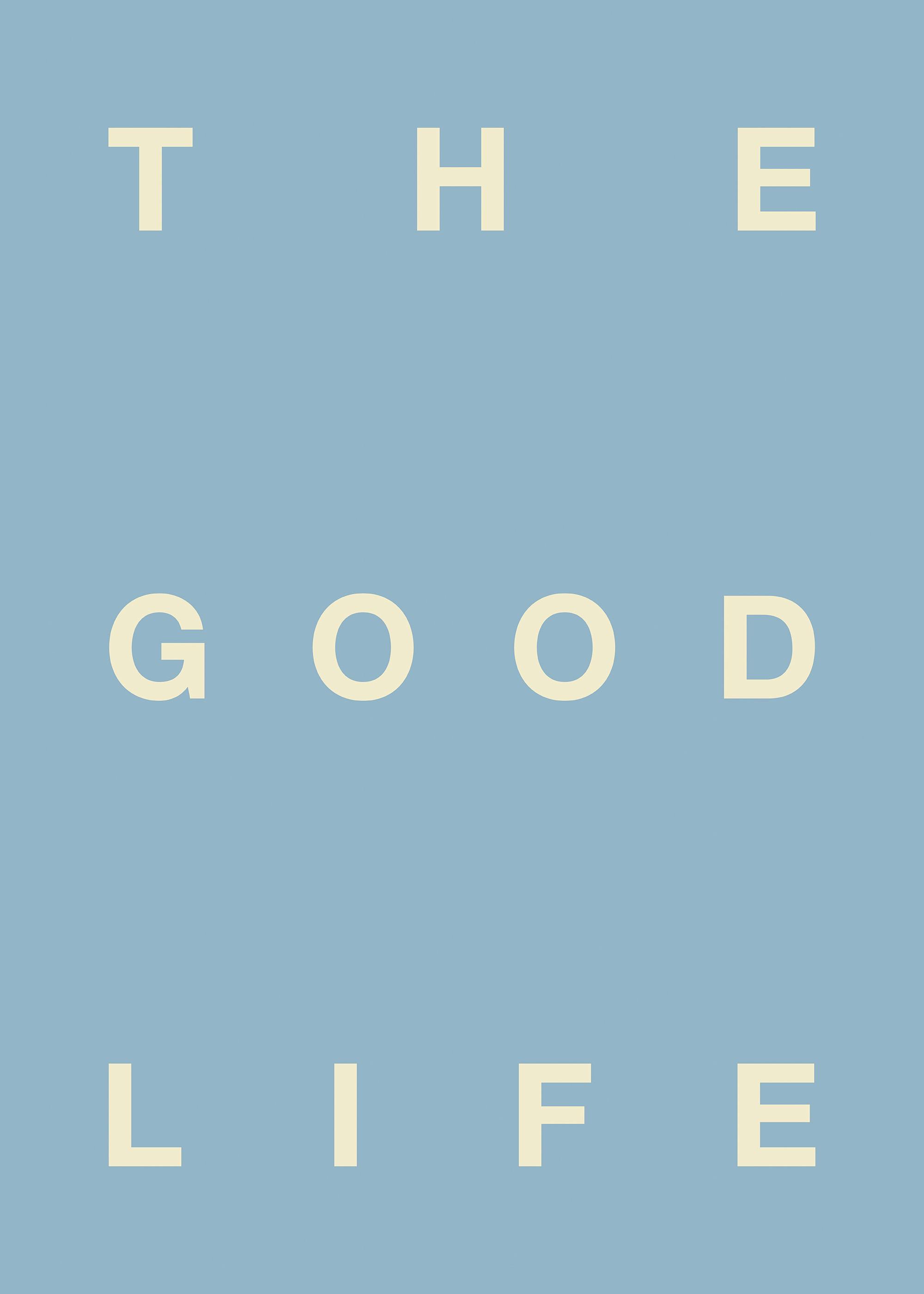 The Good Life Print 0