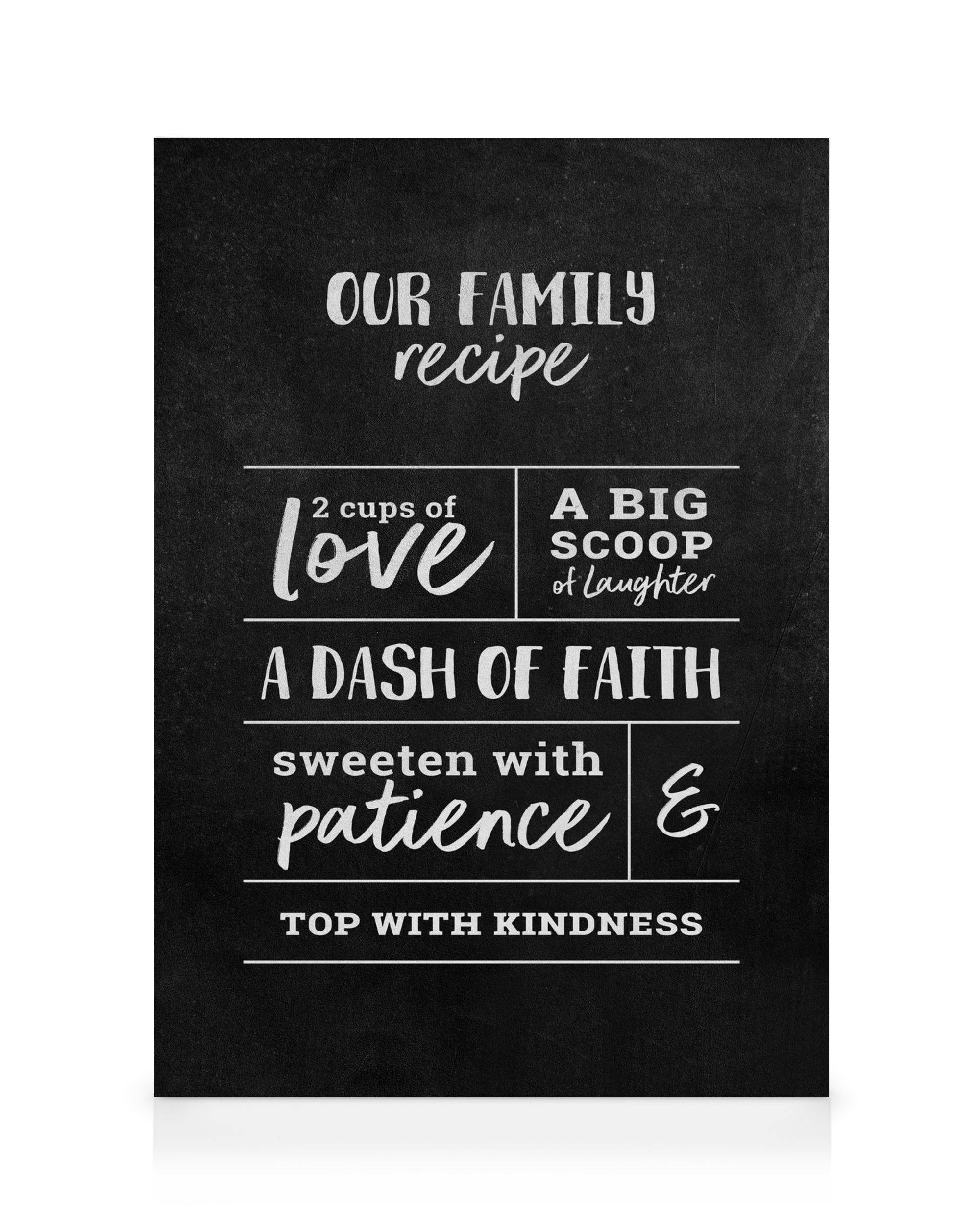 Black canvas featuring Our Family Recipe text in white, listing ingredients like love, laughter, faith, patience, and kindness.