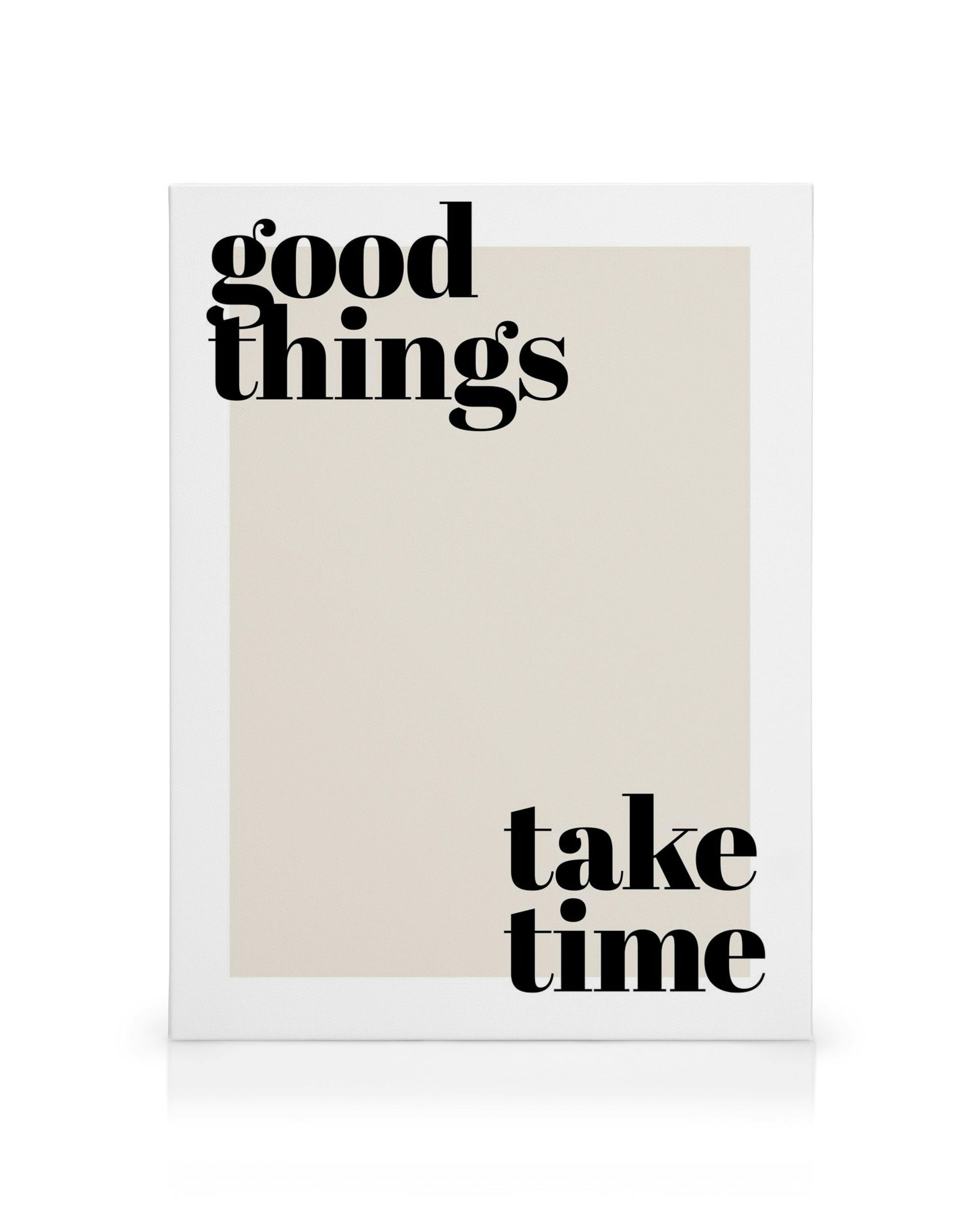 Stampa su tela con testo nero Good Things Take Time su sfondo beige chiaro, arte ispiratrice.