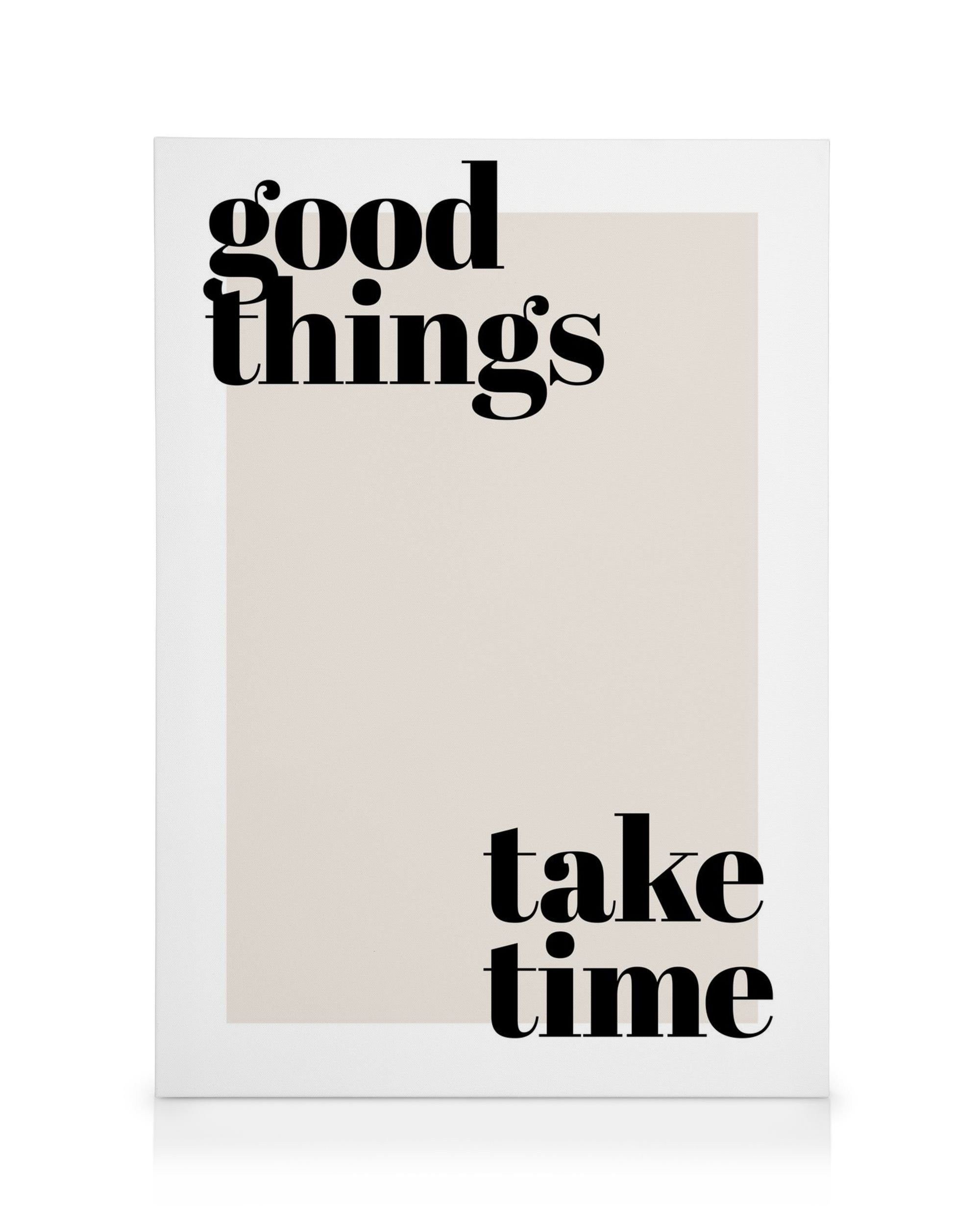 Good Things Take Time Canvas Print – Motivational Wall Art | Desenio