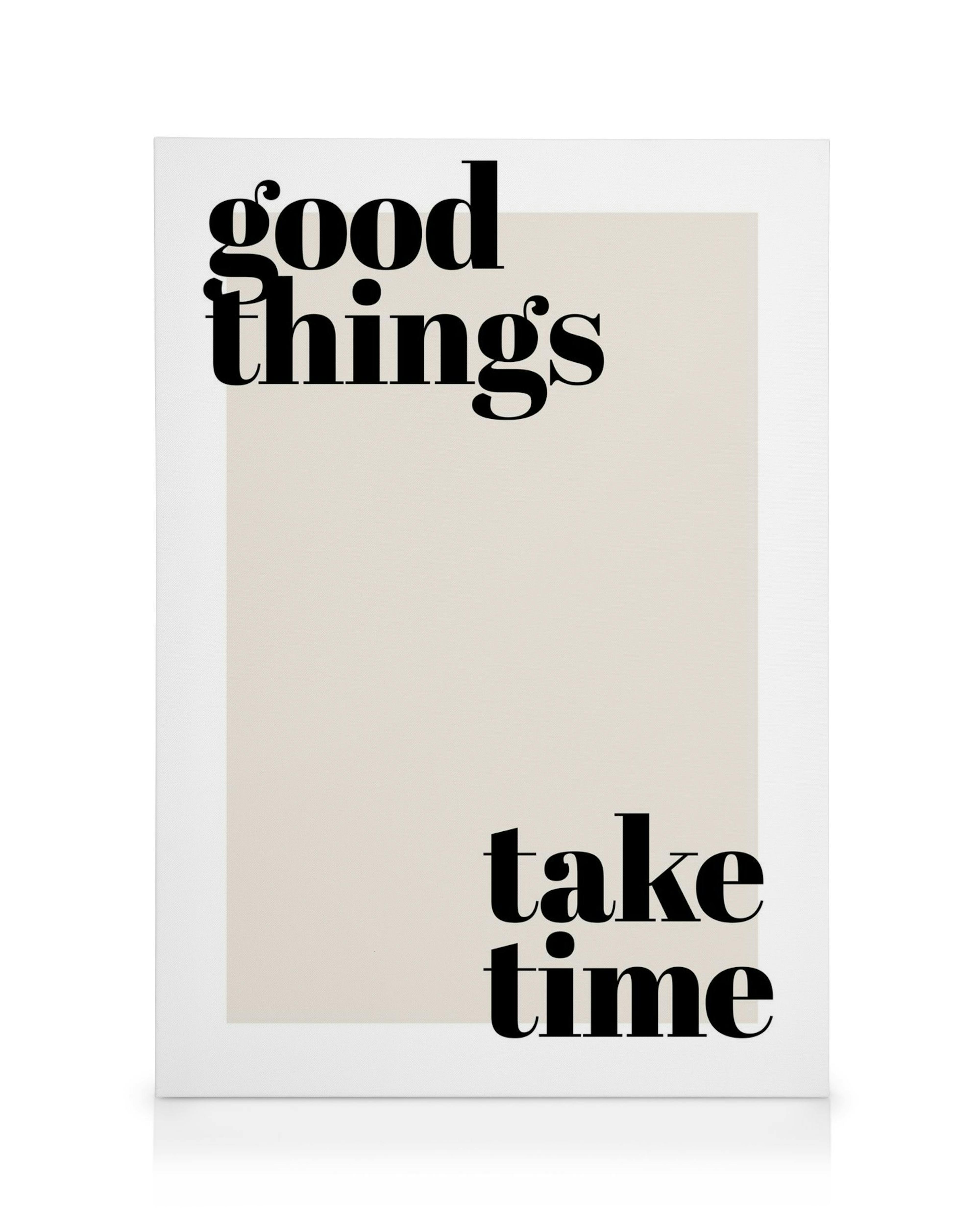 Leinwandbild mit schwarzem Text Good Things Take Time auf beigem Hintergrund, modernes Wandbild
