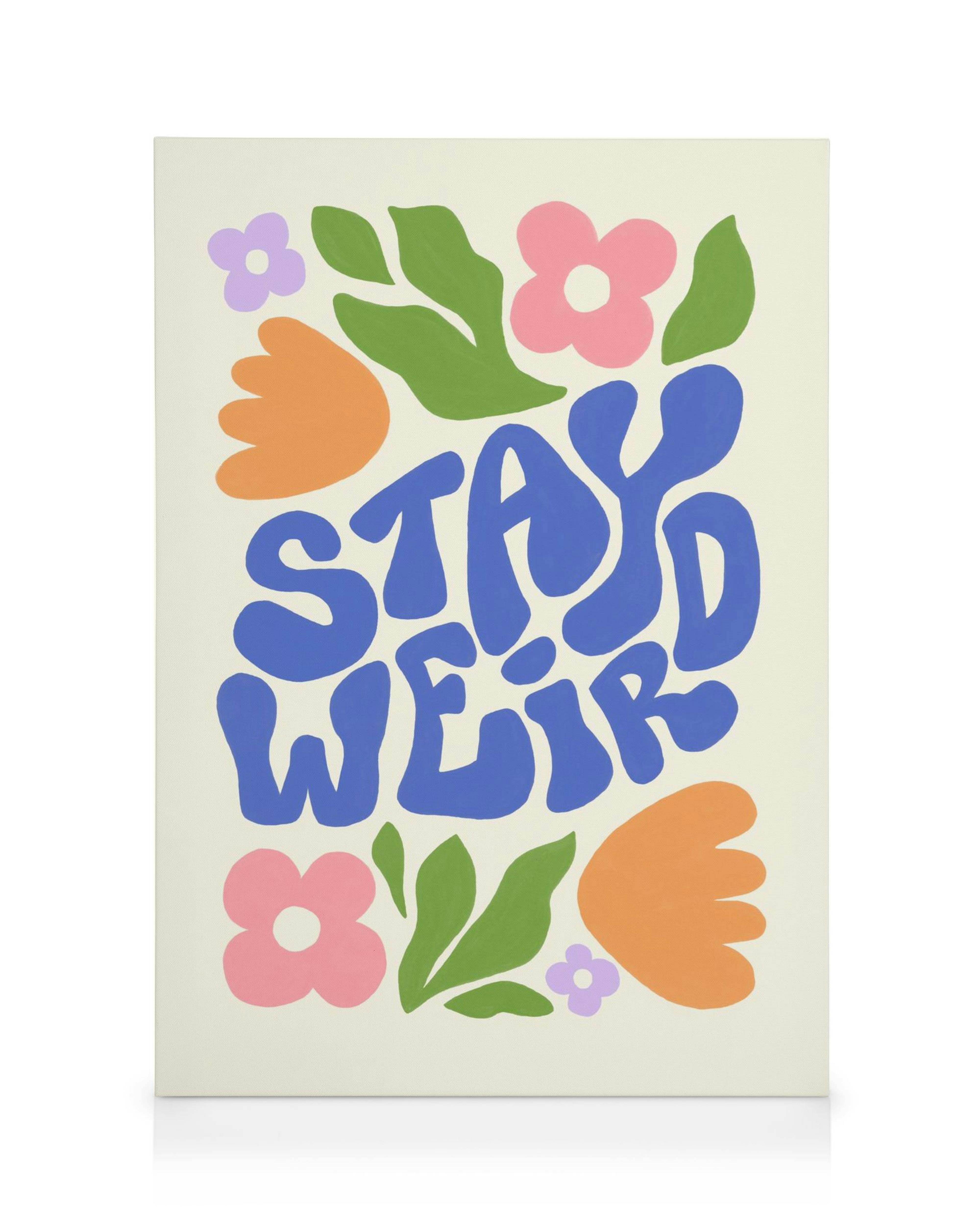Fun canvas print with STAY WEIRD text, surrounded by bold orange, blue, green, and pink flowers.