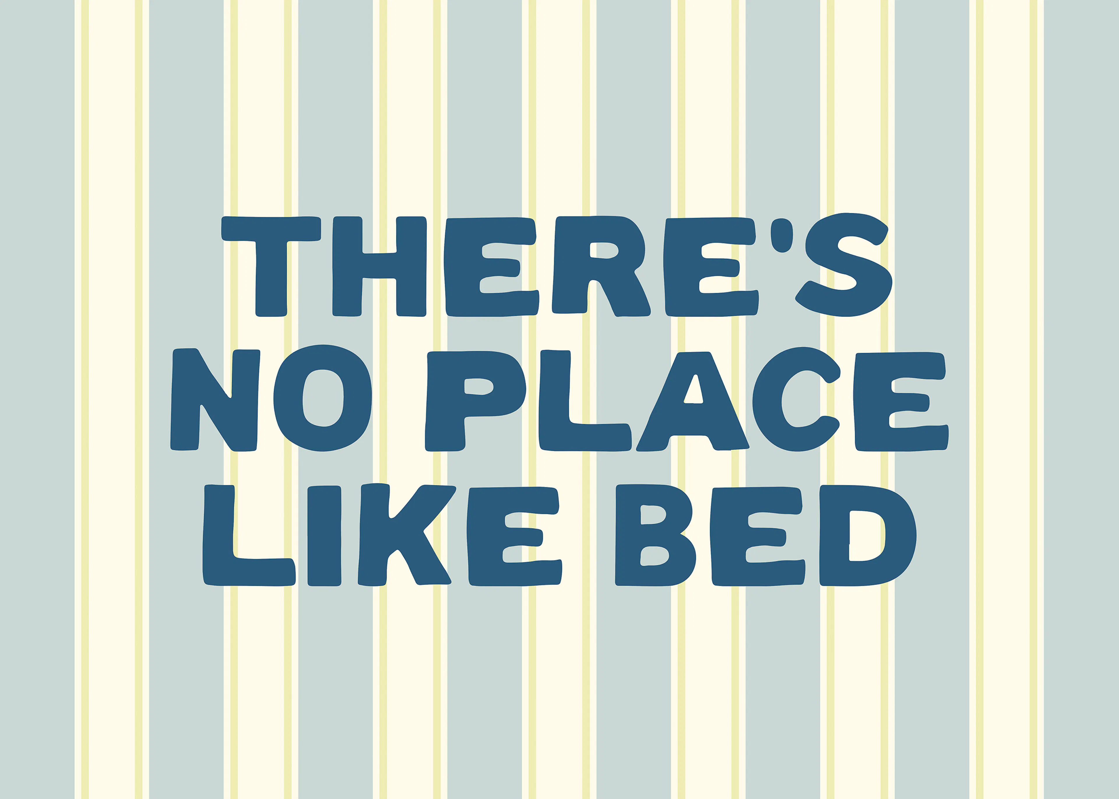 No Place Like Bed Plakat 0