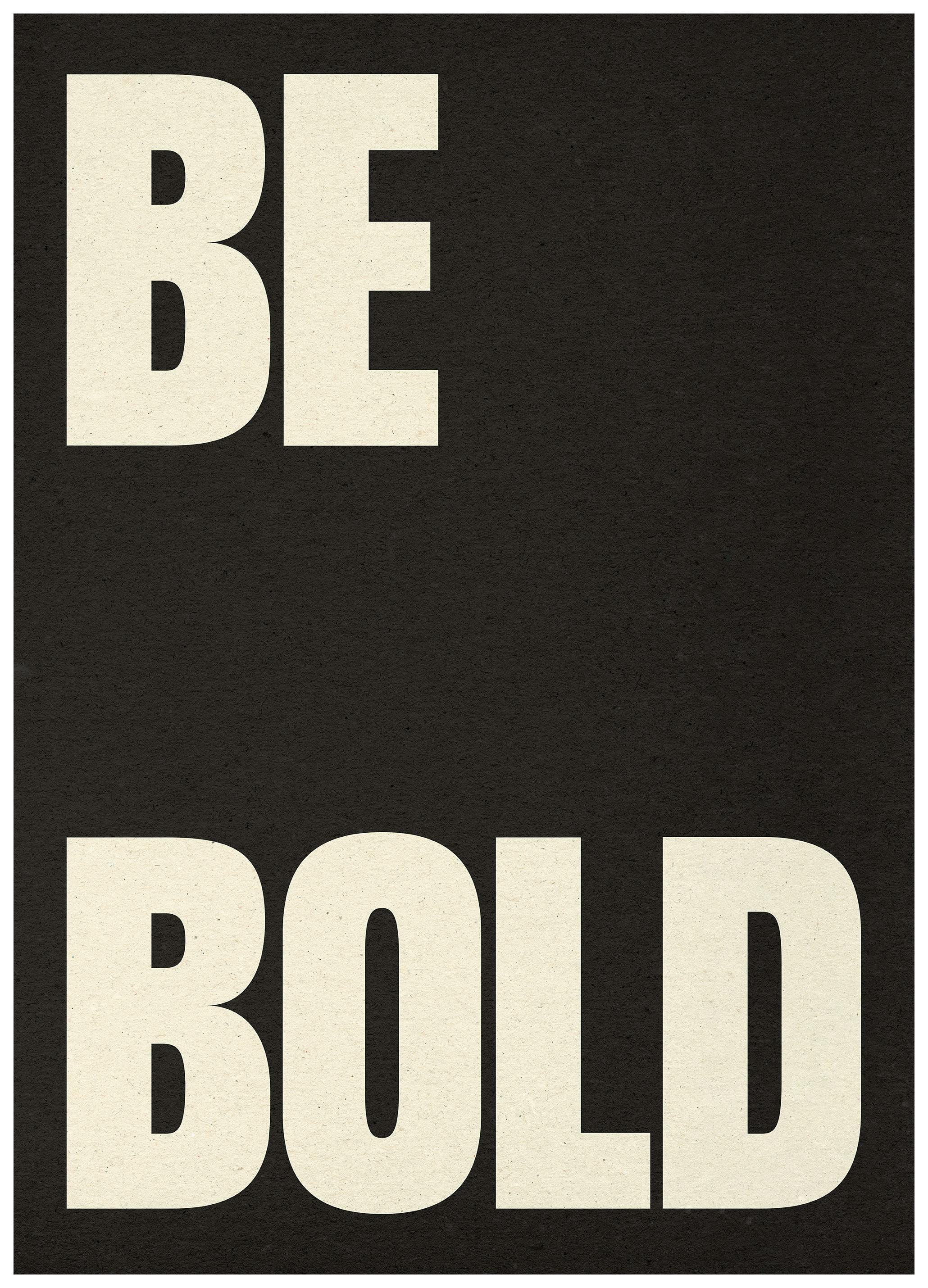 Prints - Be Bold Print (13x18 cm) - Text posters