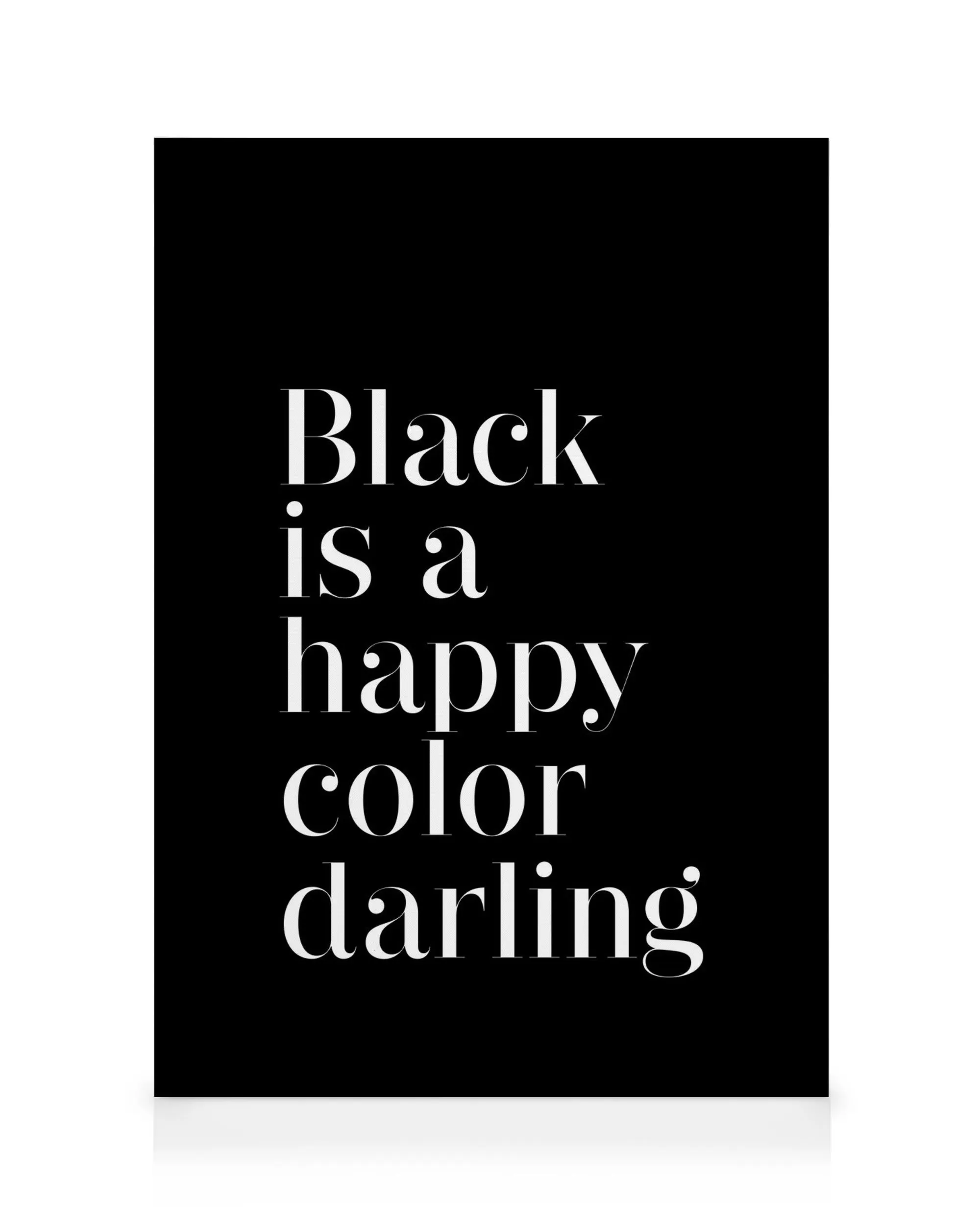 Stampa su tela con scritta Black is a happy color darling in bianco su sfondo nero, arte tipografica.