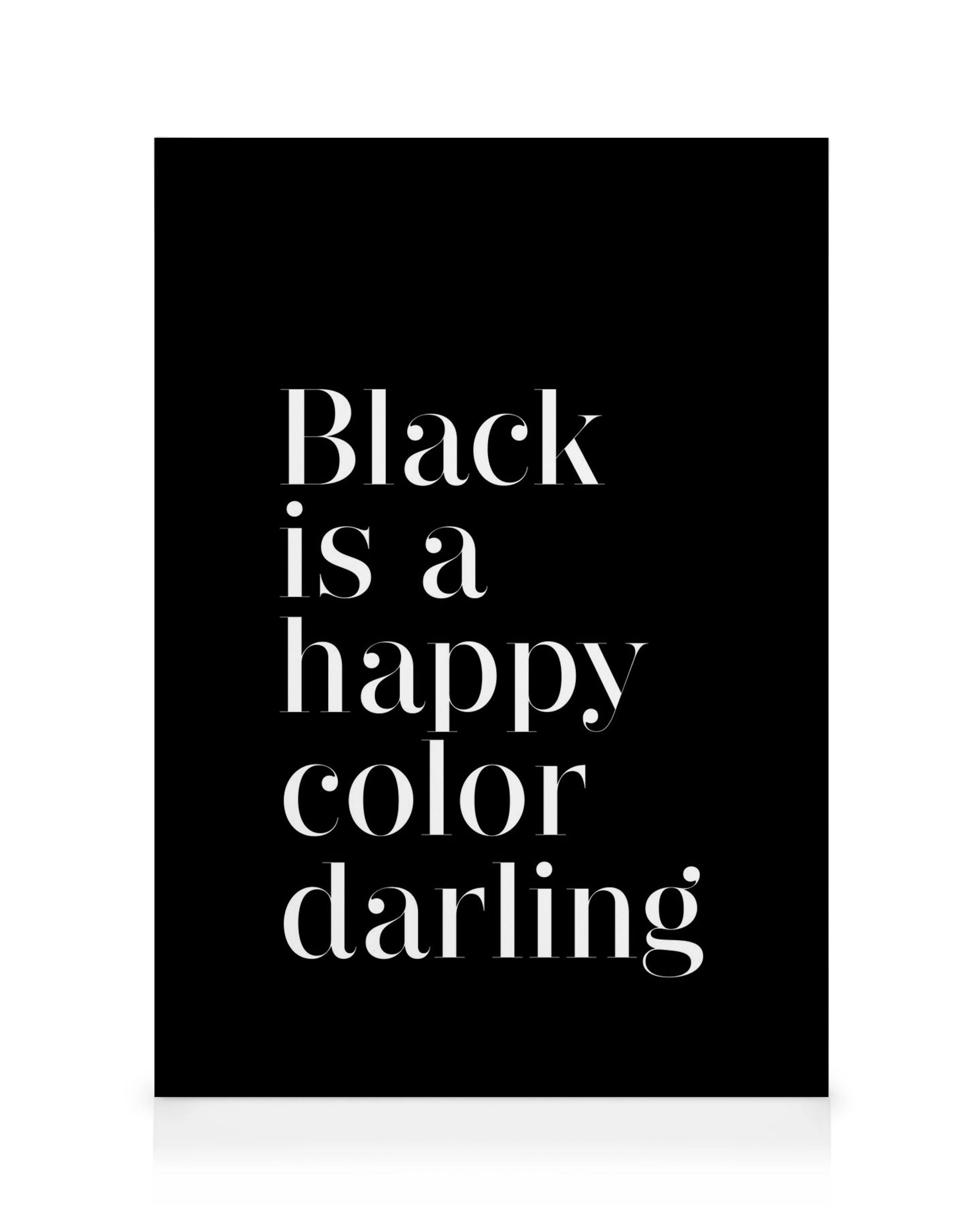 Stampa su tela con scritta Black is a happy color darling in bianco su sfondo nero, arte tipografica.