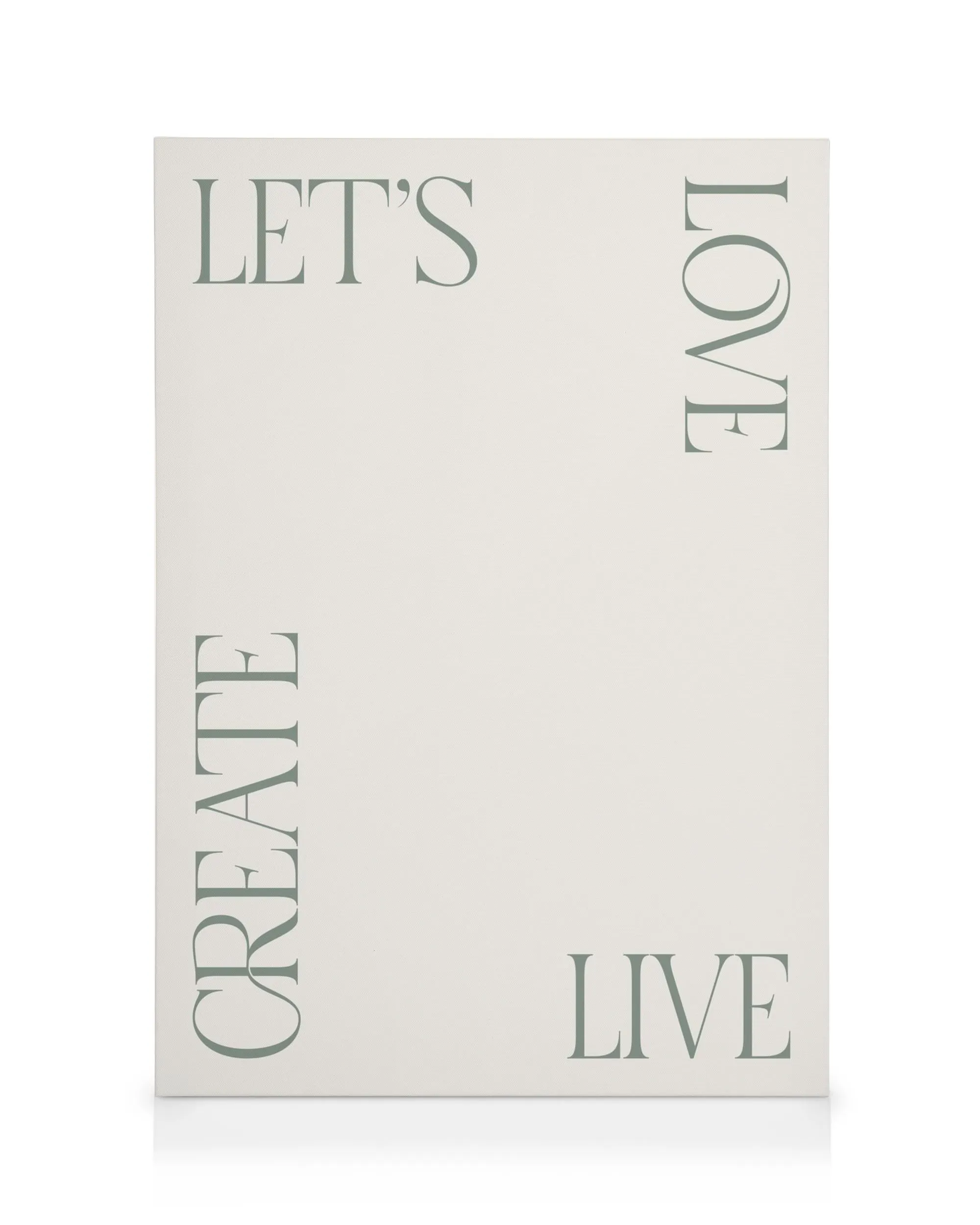 Lets Love Live Create canvas print with sage green text on a white background, inspirational wall art.