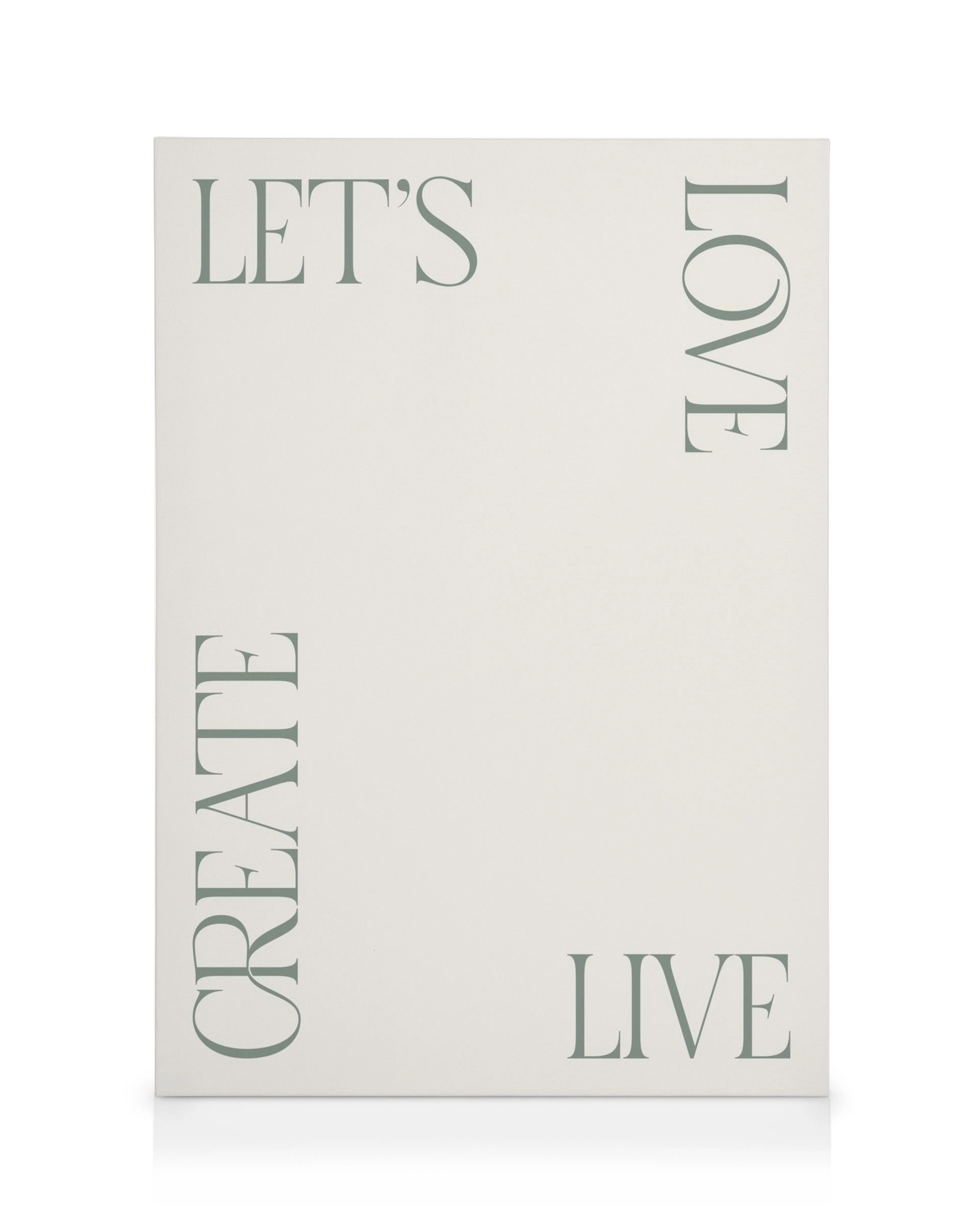 Lets Love Live Create canvas print with sage green text on a white background, inspirational wall art.