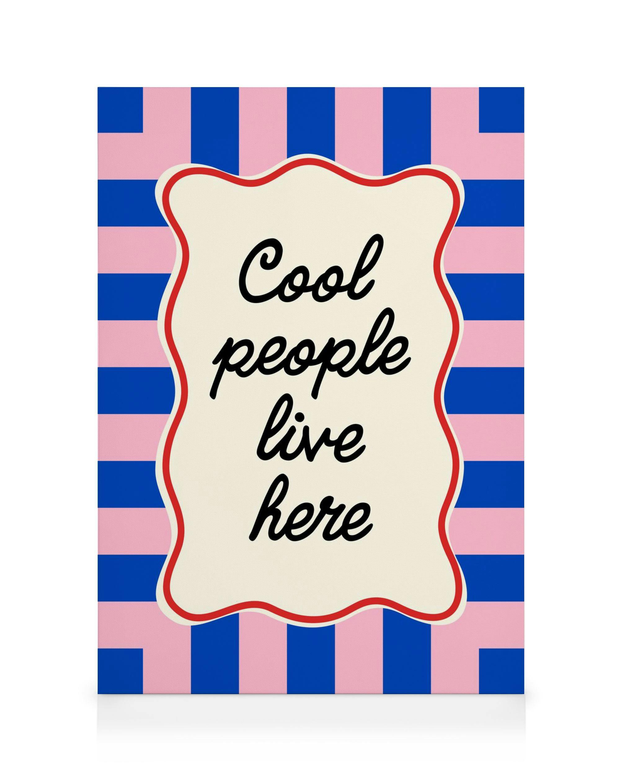 Canvas Schilderijen Cool People Live Here Canvas (30x40 cm - Fotolijst Zwart)