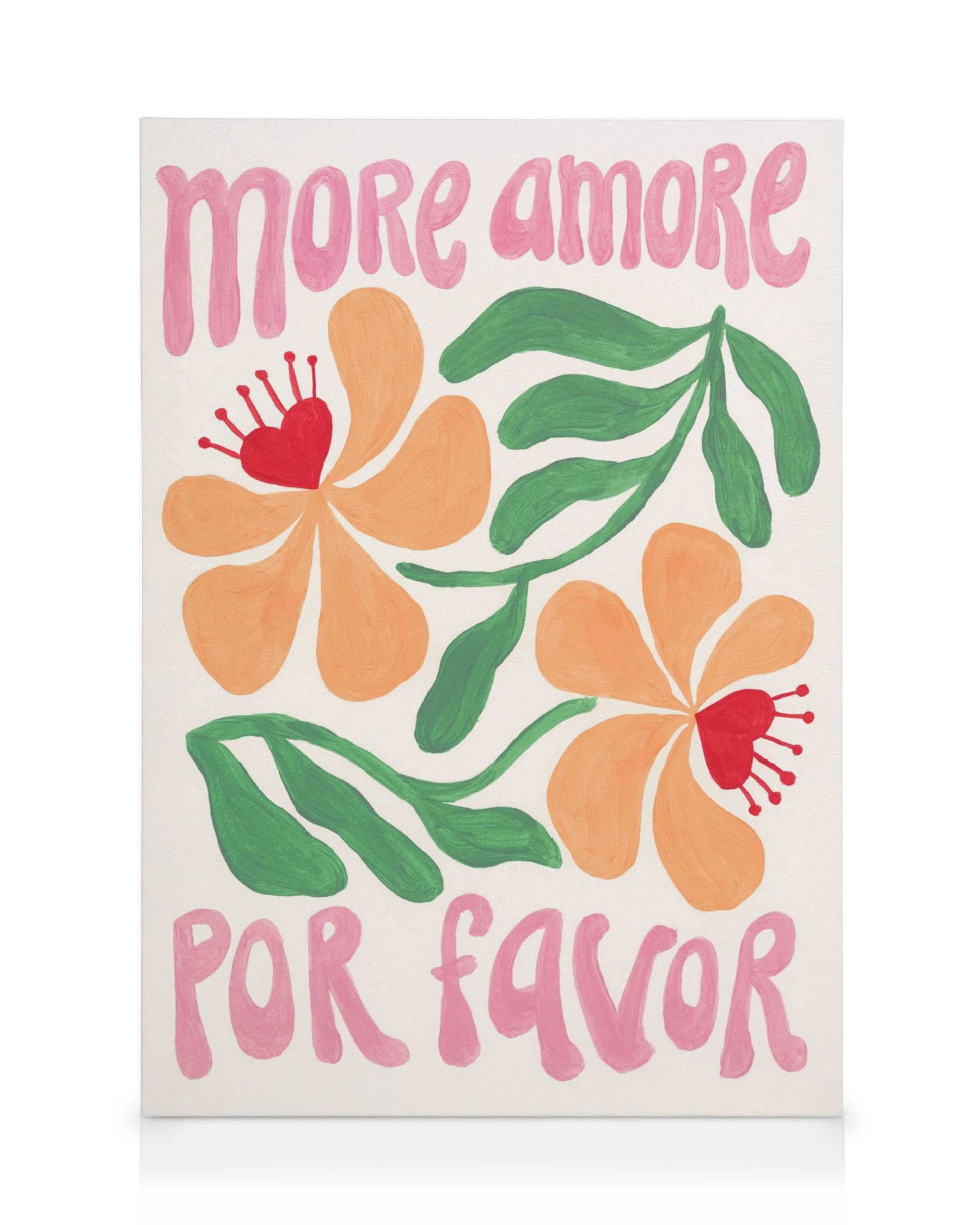 A canvas print with pink text saying more amore por favor, two orange flowers with red hearts, and green leaves.
