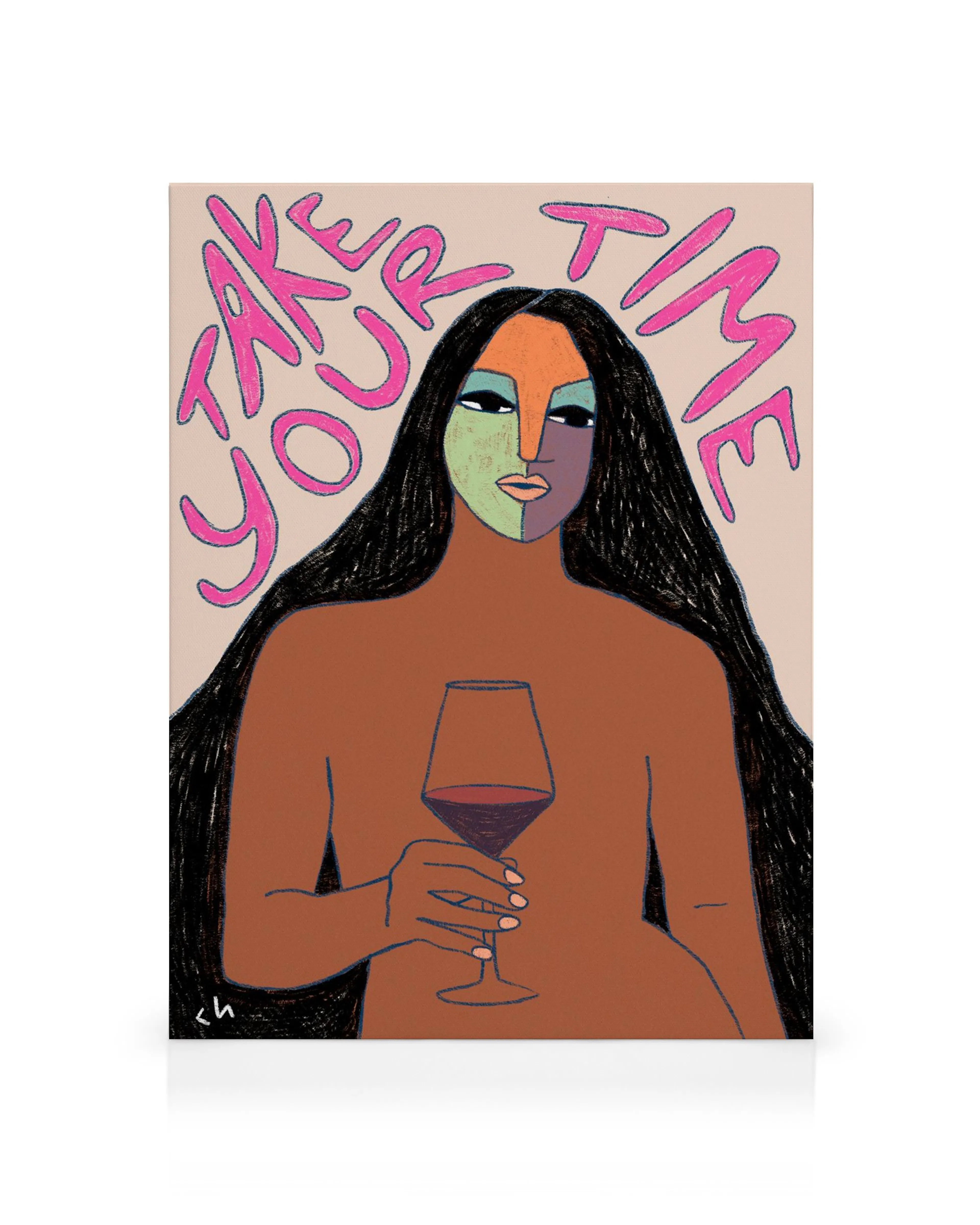 Cortney Herrons Take Your Time canvas features a woman with a split-color face holding a wine glass, with pink text.