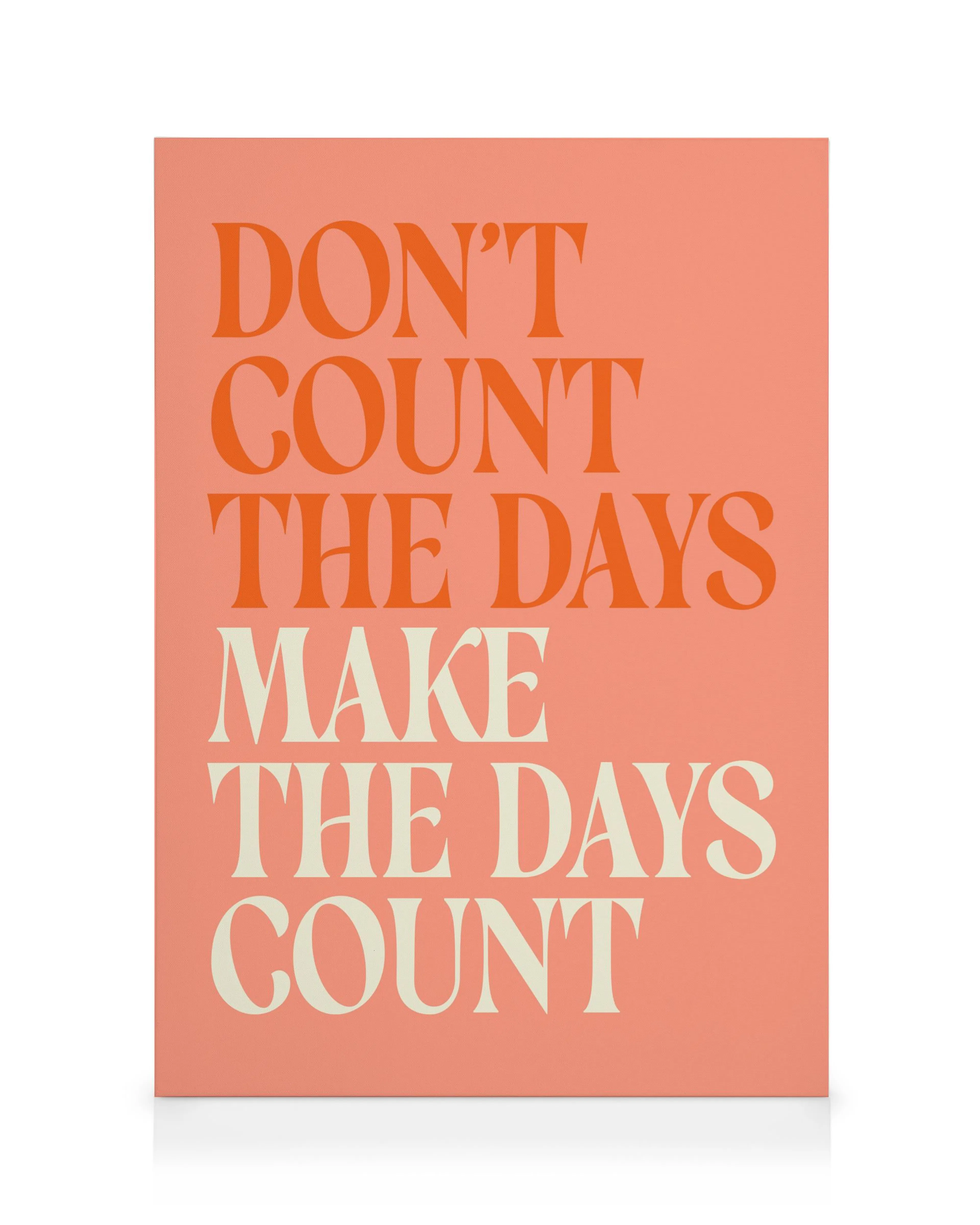 Make the Days Count Toile 0