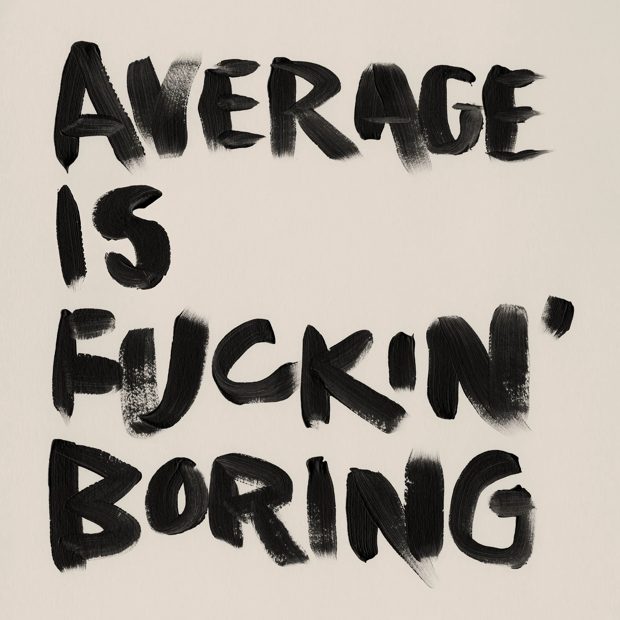 Average is Fuckin' Boring Poster 0