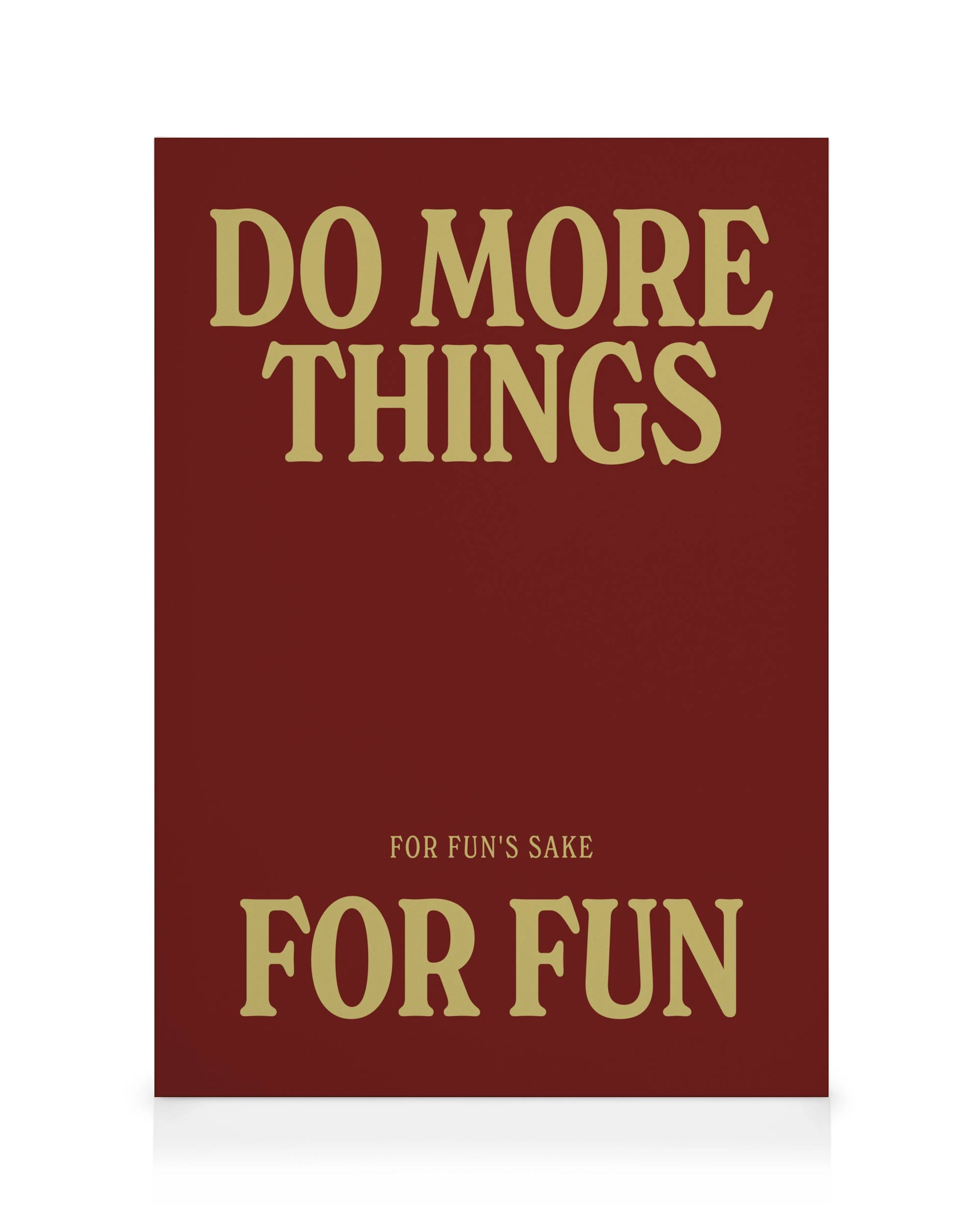 Do More Things for Fun Stampa su Tela 0